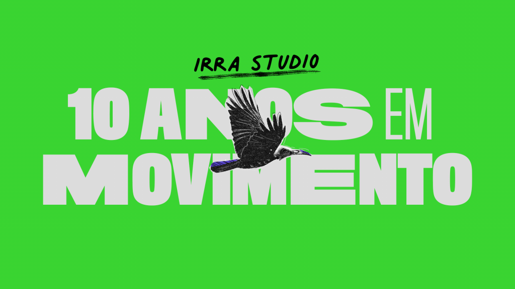 IRRA Studio: 10 anos de ideias em movimento