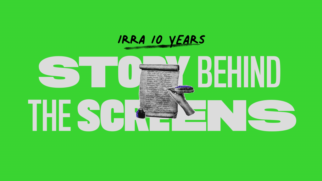 IRRA 10 years: know the story behind the screen